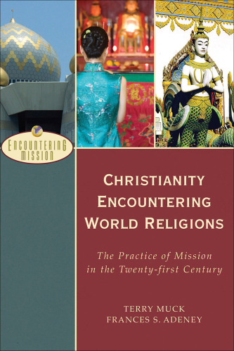Christianity encountering world religions: the practice of mission in the twenty-first century