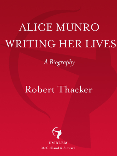 Alice Munro: writing her lives: a biography