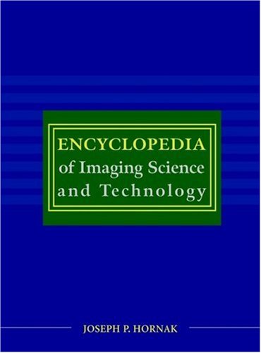 Encyclopedia of Imaging Science & Technology 2 volume set
