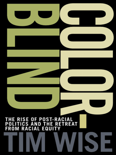 Colorblind: Barack Obama, post-racial Liberalism and the retreat from racial equity