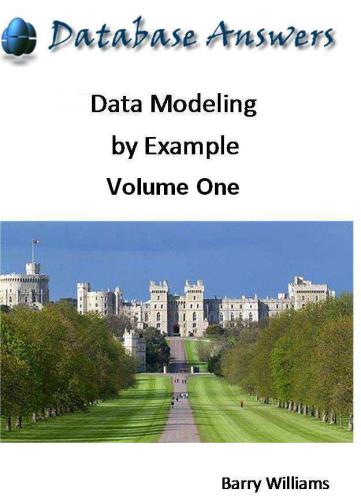Data Modeling by Example: Volume One