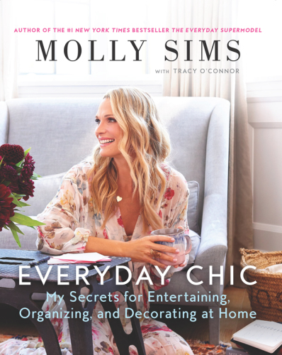 Everyday chic: my secrets for entertaining, organizing, and decorating at home