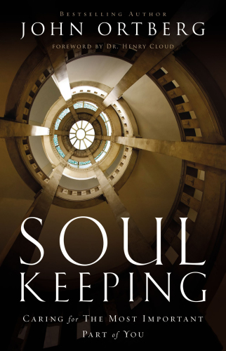 Soul keeping: caring for the most important part of you