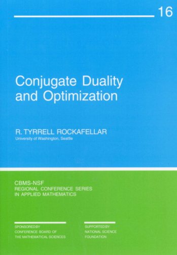 Conjugate Duality and Optimization (CBMS-NSF Regional Conference Series in Applied Mathematics)