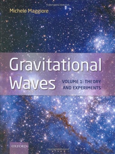 Gravitational Waves: Volume 1: Theory and Experiments