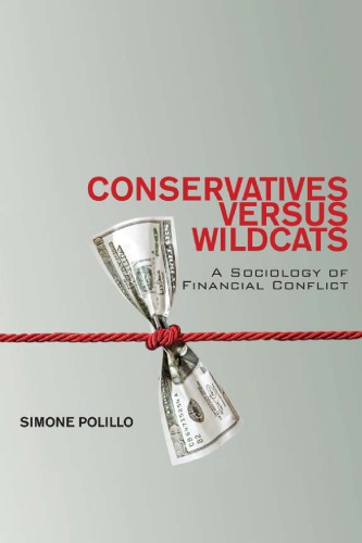Conservatives versus wildcats: a sociology of financial conflict