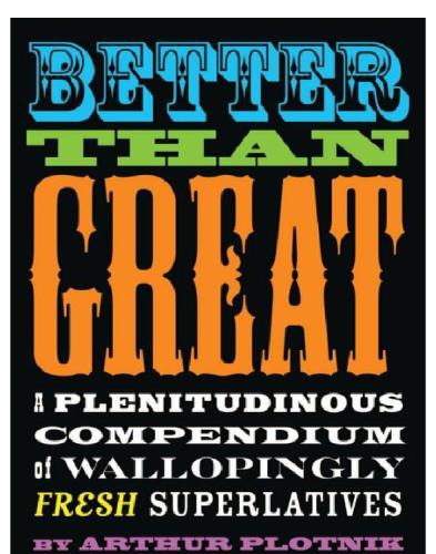Better Than Great: a Plenitudinous Compendium of Wallopingly Fresh Superlatives