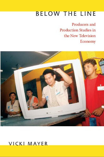Below the Line Producers and Production Studies in the New Television Economy