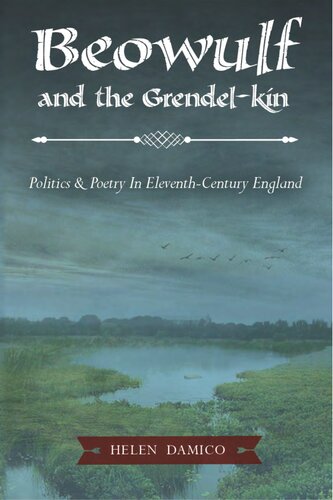 Beowulf and the Grendel-kin: Politics & Poetry in Eleventh-Century England