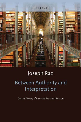 Between authority and interpretation: on the theory of law and practical reason