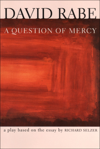A Question Of Mercy: a Play Based On The Essay By Richard Selzer