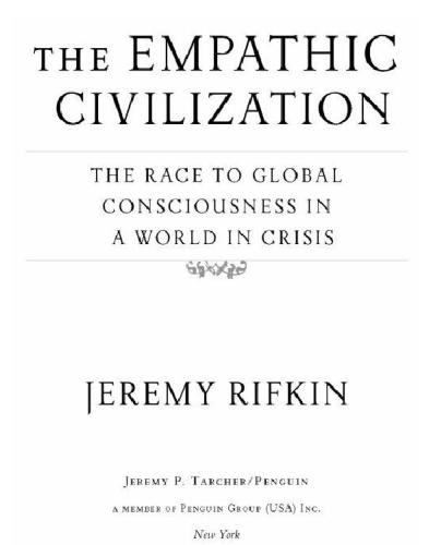 The empathic civilization: the race to global consciousness in a world in crisis