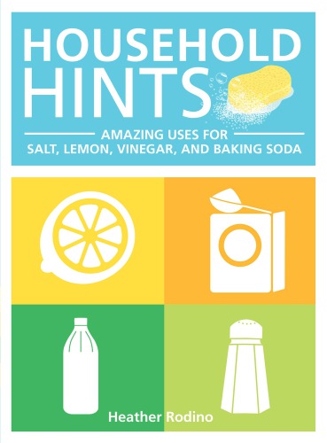 Household Hints: Amazing Uses for Salt, Lemons, Vinegar and Baking Soda