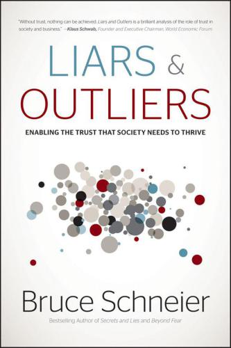 Liars and outliers: enabling the trust that society needs to thrive