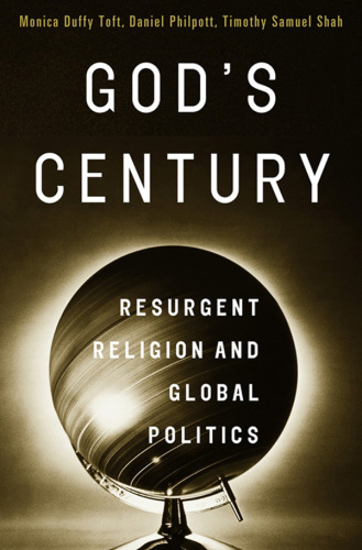 God's century: resurgent religion and global politics