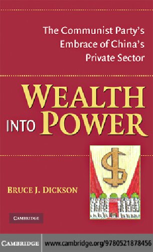 Wealth Into Power: The Communist Party's Embrace of China's Private Sector