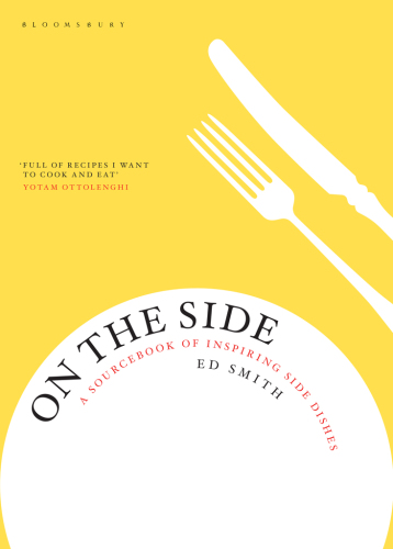 On the Side A Sourcebook of Inspiring Side Dishes