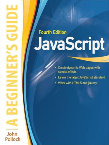 JavaScript: A Beginner's Guide: A Beginner's Guide