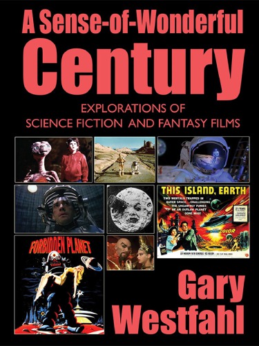 Sense-of-Wonderful Century, A: Explorations of Science Fiction and Fantasy Films