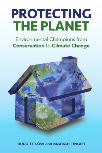 Protecting the planet: environmental champions from conservation to climate change