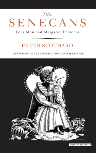 The Senecans: four men and Margaret Thatcher