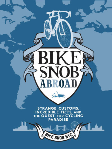 Bike snob abroad: strange customs, incredible fiets, and the quest for cycling paradise