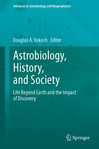 Astrobiology, history, and society: life beyond earth and the impact of discovery