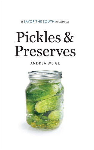 Pickles and Preserves: a Savor the South® cookbook