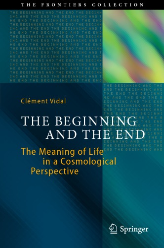 The beginning and the end: the meaning of life in a cosmological perspective