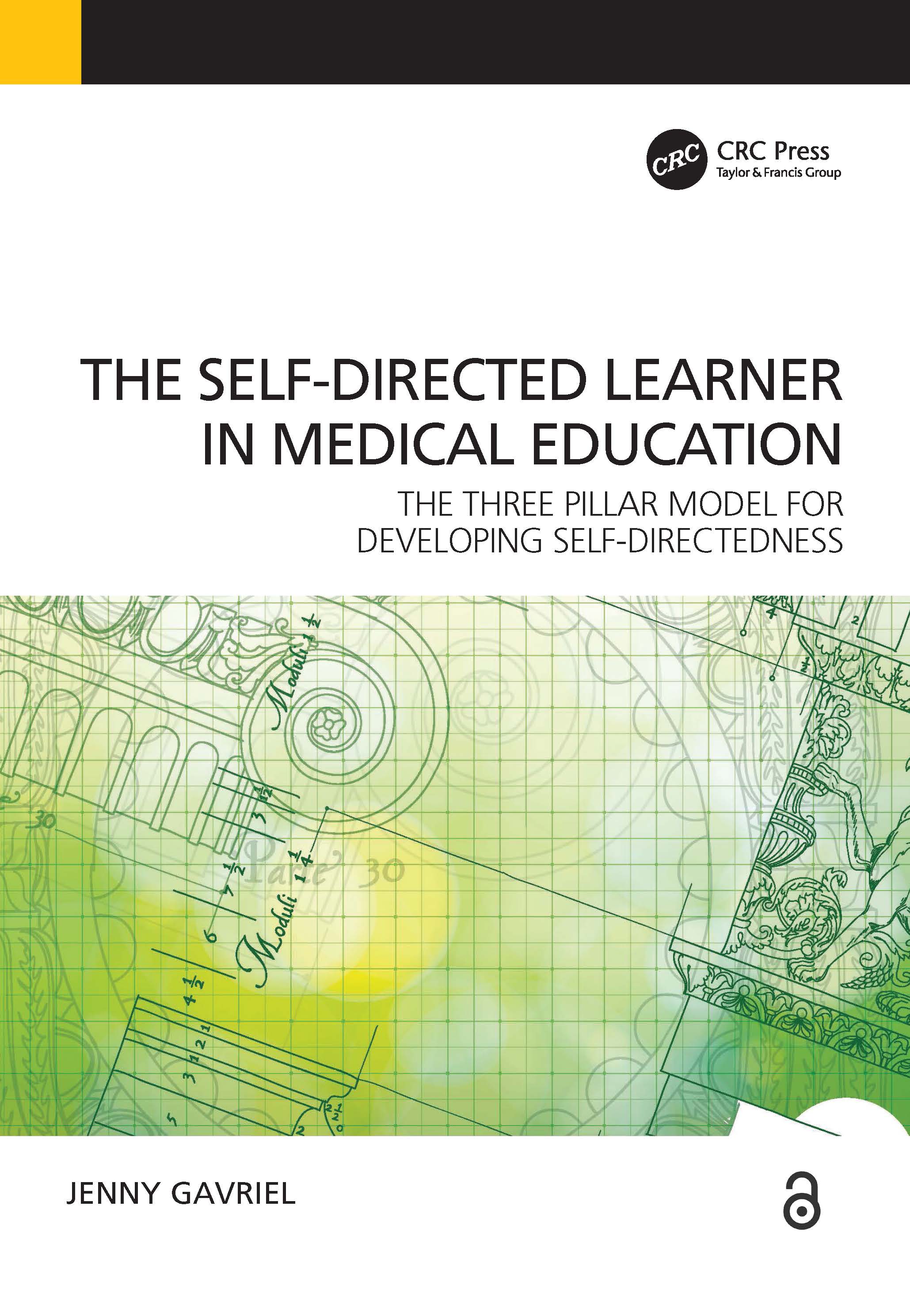 Self-Directed Learner - the Three Pillar Model of Self-Directedness: The Three Pillar Model for Developing Self-Directedness