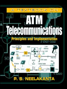 A Textbook on ATM Telecommunications: Principles and Implementation