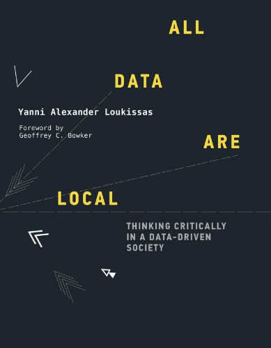 All Data Are Local: Thinking Critically In A Data-Driven Society