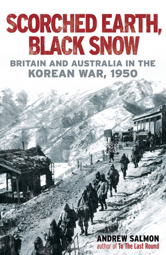 焦土，黑雪：1950年朝鲜战争中的英国和澳大利亚, Scorched Earth, Black Snow: Britain and Australia in the Korean War, 1950 中英双语【百度机翻】