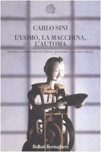 L'uomo, la macchina, l'automa. Lavoro e conoscenza tra futuro prossimo e passato remoto