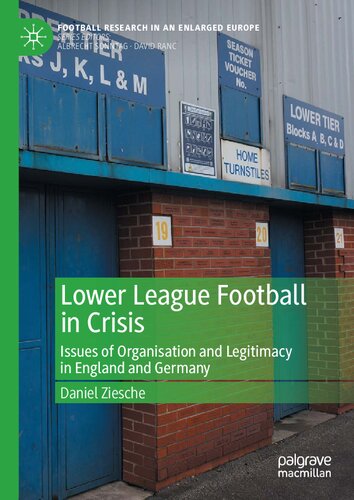 Lower League Football in Crisis: Issues of Organisation and Legitimacy in England and Germany