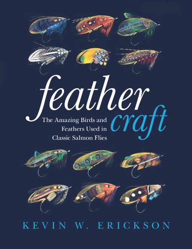 Feather Craft: The Amazing Birds and Feathers Used in Classic Salmon Flies