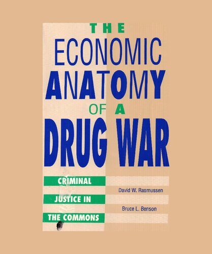 The Economic Anatomy of a Drug War : Criminal Justice in the Commons