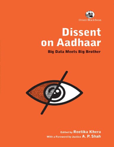 Dissent on Aadhaar : Big Data Meets Big Brother