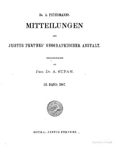 Dr. A. Petermann's Mitteilungen aus Justus Perthes' Geographischer Anstalt