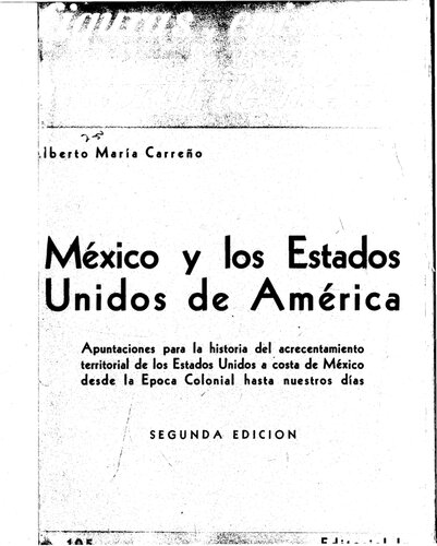 México y los Estados Unidos de América. Historia del acrecentamiento territorial de los Estados Unidos a costa de México