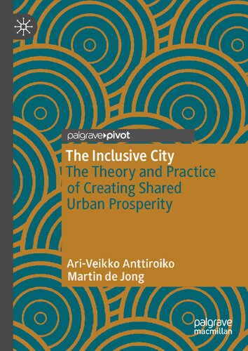 The Inclusive City: The Theory and Practice of Creating Shared Urban Prosperity