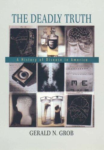 The deadly truth : a history of disease in America