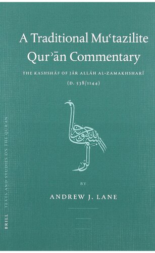 A Traditional Mu'tazilite Qur'an Commentary: The Kashshaf of Jar Allah al-Zamakhshari (D.538/1144)