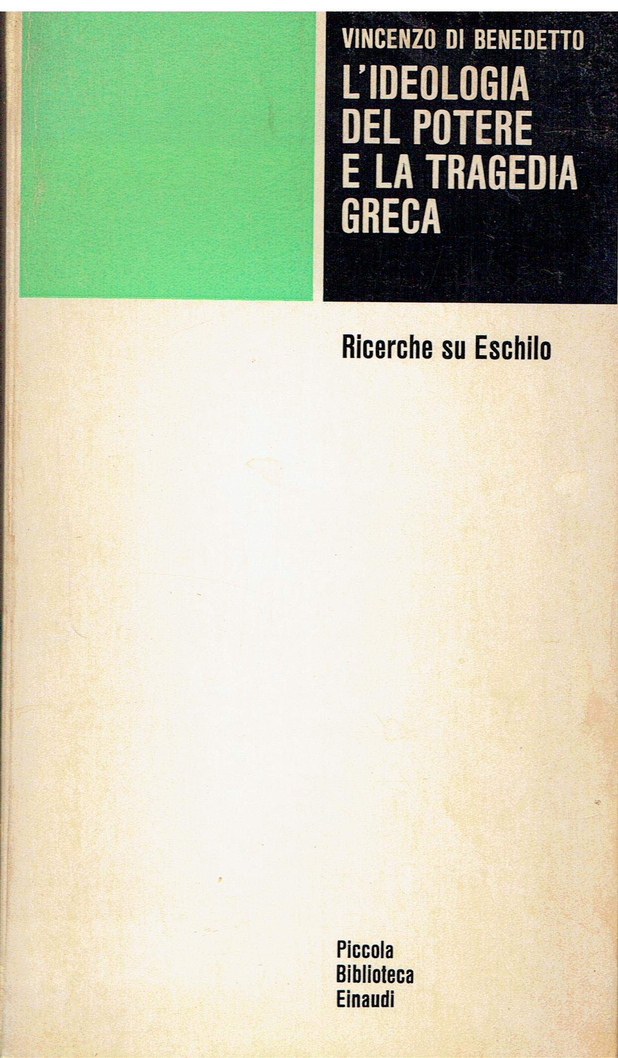L'ideologia del potere e la tragedia greca. Ricerche su Eschilo