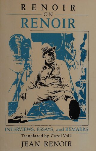 Renoir on Renoir : Interviews, Essays, and Remarks