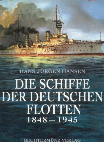 Die Schiffe der deutschen Flotten 1848-1945