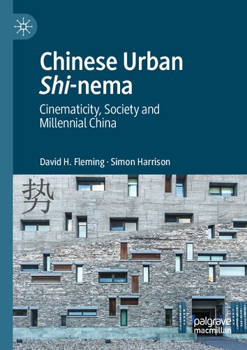 Chinese Urban Shi-nema: Cinematicity, Society and Millennial China