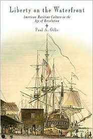 Liberty on the waterfront: American maritime culture in the age of revolution