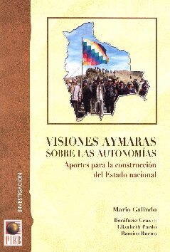 Visiones aymaras sobre las autonomías. Aportes para la construcción del Estado nacional