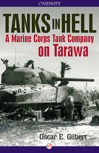 Tanks in Hell A Marine Corps Tank Company on Tarawa